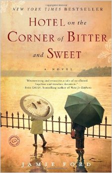 HOTEL ON THE CORNER OF BITTER AND SWEET: A NOVEL. JAMIE FORD. NEW YORK: BALLANTINE BOOKS; 2009. 301 PAGES. ISBN-13: 978-0-345-50534-7.